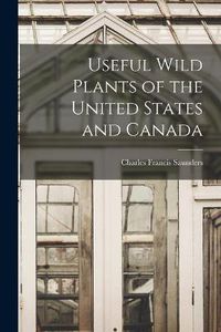 Cover image for Useful Wild Plants of the United States and Canada