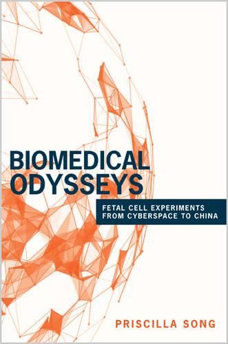 Cover image for Biomedical Odysseys: Fetal Cell Experiments from Cyberspace to China