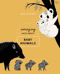 Cover image for Amazing Facts About Baby Animals: An Illustrated Compendium