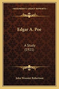 Cover image for Edgar A. Poe: A Study (1921)