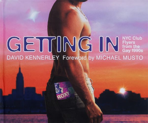 Cover image for GETTING IN: NYC Club Flyers from the Gay 1990s