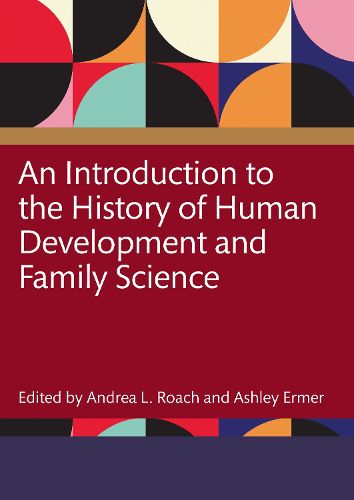 Cover image for An Introduction to the History of Human Development and Family Science