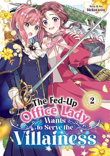 Cover image for The Fed-Up Office Lady Wants to Serve the Villainess Vol. 2