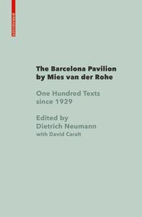 Cover image for The Barcelona Pavilion by Mies van der Rohe: One Hundred Texts since 1929