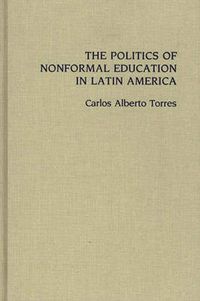 Cover image for The Politics of Nonformal Education in Latin America