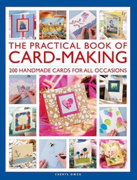 Cover image for The Practical Book of Card-Making: 200 handmade cards for all occasions