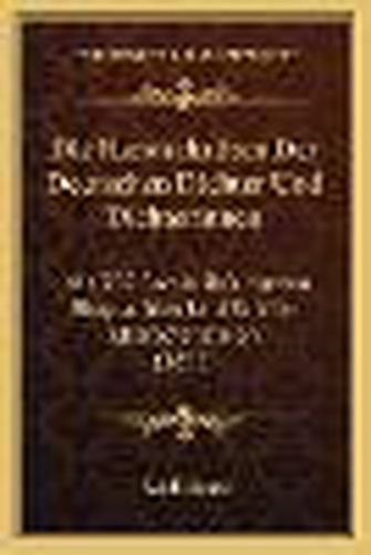 Cover image for Die Handschriften Der Deutschen Dichter Und Dichterinnen: Mit 305 Facsimile's, Kurzen Biographien Und Schrift-Characteristiken (1855)