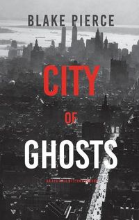 Cover image for City of Ghosts: An Ava Gold Mystery (Book 4)