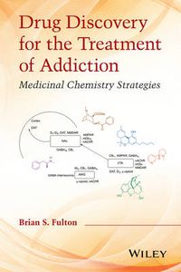 Cover image for Drug Discovery for the Treatment of Addiction: Medicinal Chemistry Strategies