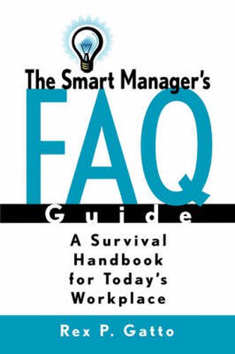 Cover image for The Smart Manager's FAQ Guide: A Survival Handbook for Today's Workplace