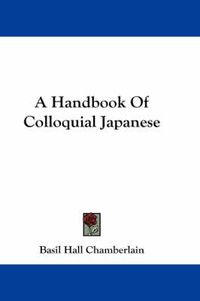 Cover image for A Handbook of Colloquial Japanese