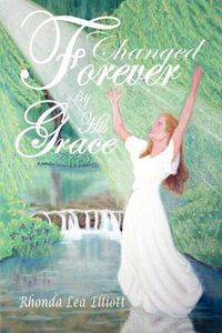 Cover image for Changed Forever by His Grace