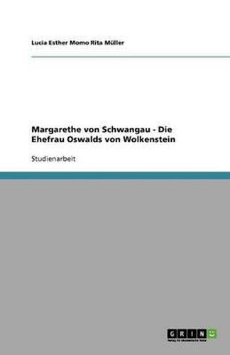 Cover image for Margarethe von Schwangau - Die Ehefrau Oswalds von Wolkenstein