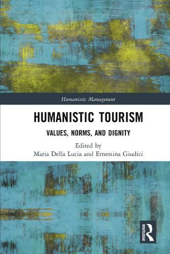 Cover image for Humanistic Tourism: Values, Norms and Dignity