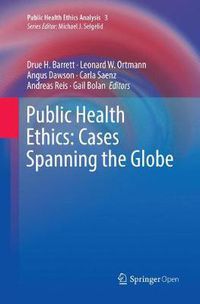 Cover image for Public Health Ethics: Cases Spanning the Globe