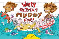 Cover image for Worth Getting Muddy For!