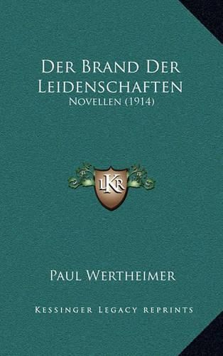 Cover image for Der Brand Der Leidenschaften: Novellen (1914)