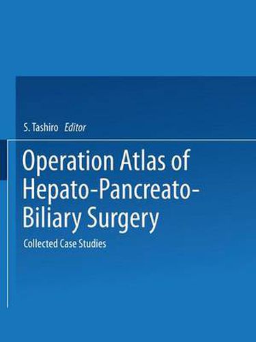 Cover image for Operation Atlas of Hepato-Pancreato-Biliary Surgery: Collected Case Studies