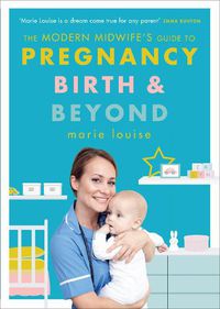 Cover image for The Modern Midwife's Guide to Pregnancy, Birth and Beyond