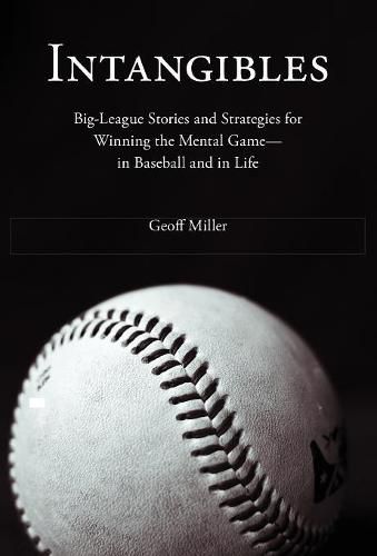 Cover image for Intangibles: Big-League Stories and Strategies for Winning the Mental Game-In Baseball and in Life