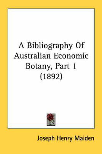 A Bibliography of Australian Economic Botany, Part 1 (1892)