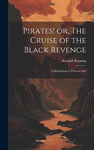 Cover image for Pirates! or, The Cruise of the Black Revenge