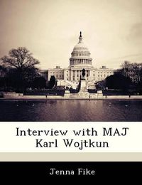 Cover image for Interview with Maj Karl Wojtkun