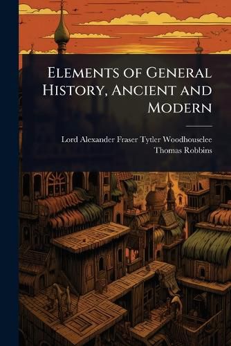 Cover image for Elements of General History, Ancient and Modern
