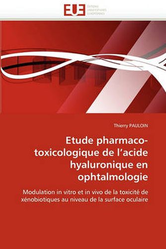 Cover image for Etude Pharmaco-Toxicologique de L'Acide Hyaluronique En Ophtalmologie