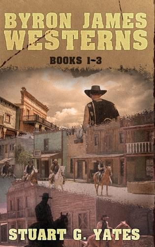 Cover image for Byron James Westerns - Books 1-3