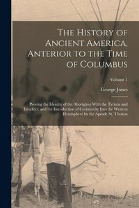 Cover image for The History of Ancient America, Anterior to the Time of Columbus