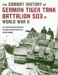 Cover image for Combat History of German Tiger Tank Battalion 503 in World War II