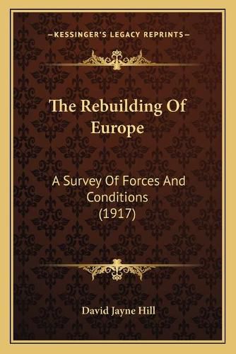 The Rebuilding of Europe: A Survey of Forces and Conditions (1917)