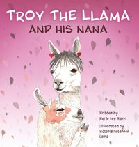 Cover image for Troy the Llama and His Nana