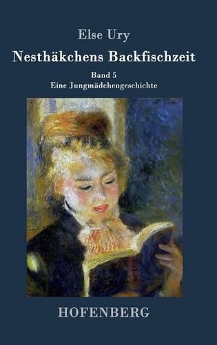 Cover image for Nesthakchens Backfischzeit: Band 5 Eine Jungmadchengeschichte