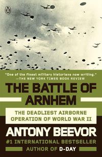Cover image for The Battle of Arnhem: The Deadliest Airborne Operation of World War II