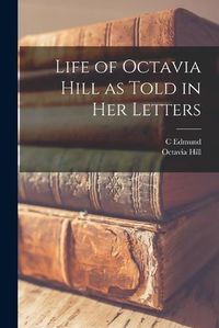 Cover image for Life of Octavia Hill as Told in her Letters