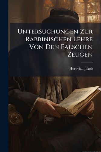 Cover image for Untersuchungen Zur Rabbinischen Lehre Von Den Falschen Zeugen