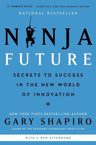 Cover image for Ninja Future: Secrets to Success in the New World of Innovation