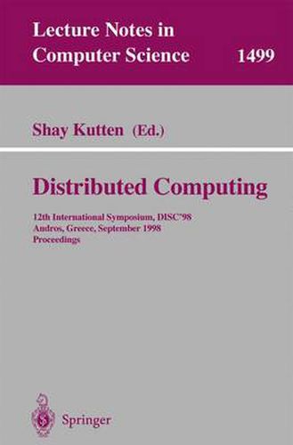 Cover image for Distributed Computing: 12th International Symposium, DISC'98, Andros, Greece, September 24 -26, 1998, Proceedings