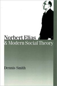 Cover image for Norbert Elias and Modern Social Theory