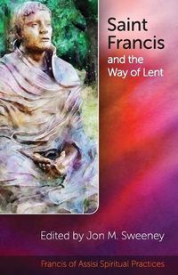 Cover image for Saint Francis and the Way of Lent