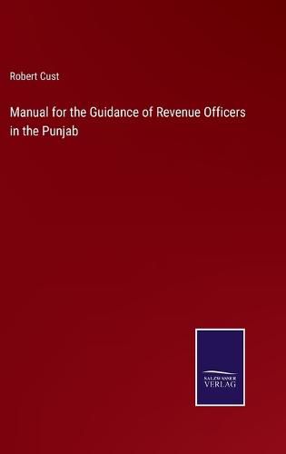 Cover image for Manual for the Guidance of Revenue Officers in the Punjab