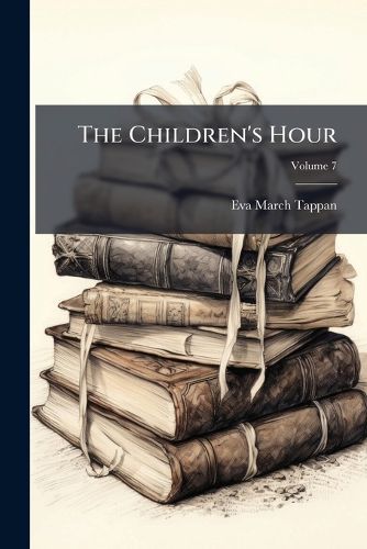 Cover image for The Children's Hour; Volume 7