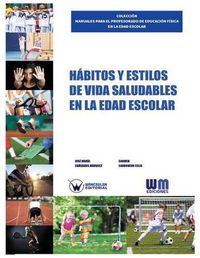 Cover image for Habitos y estilos de vida saludables en la edad escolar