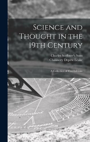 Science and Thought in the 19th Century: a Collection of First Editions