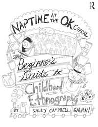 Cover image for Naptime at the O.K. Corral: Shane's Beginner's Guide to Childhood Ethnography