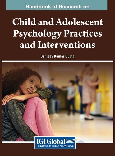 Cover image for Handbook of Research on Child and Adolescent Psychology Practices and Interventions