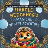Cover image for Harold Hedgehog's Magical Winter Adventure