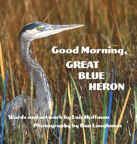 Cover image for Good Morning, Great Blue Heron